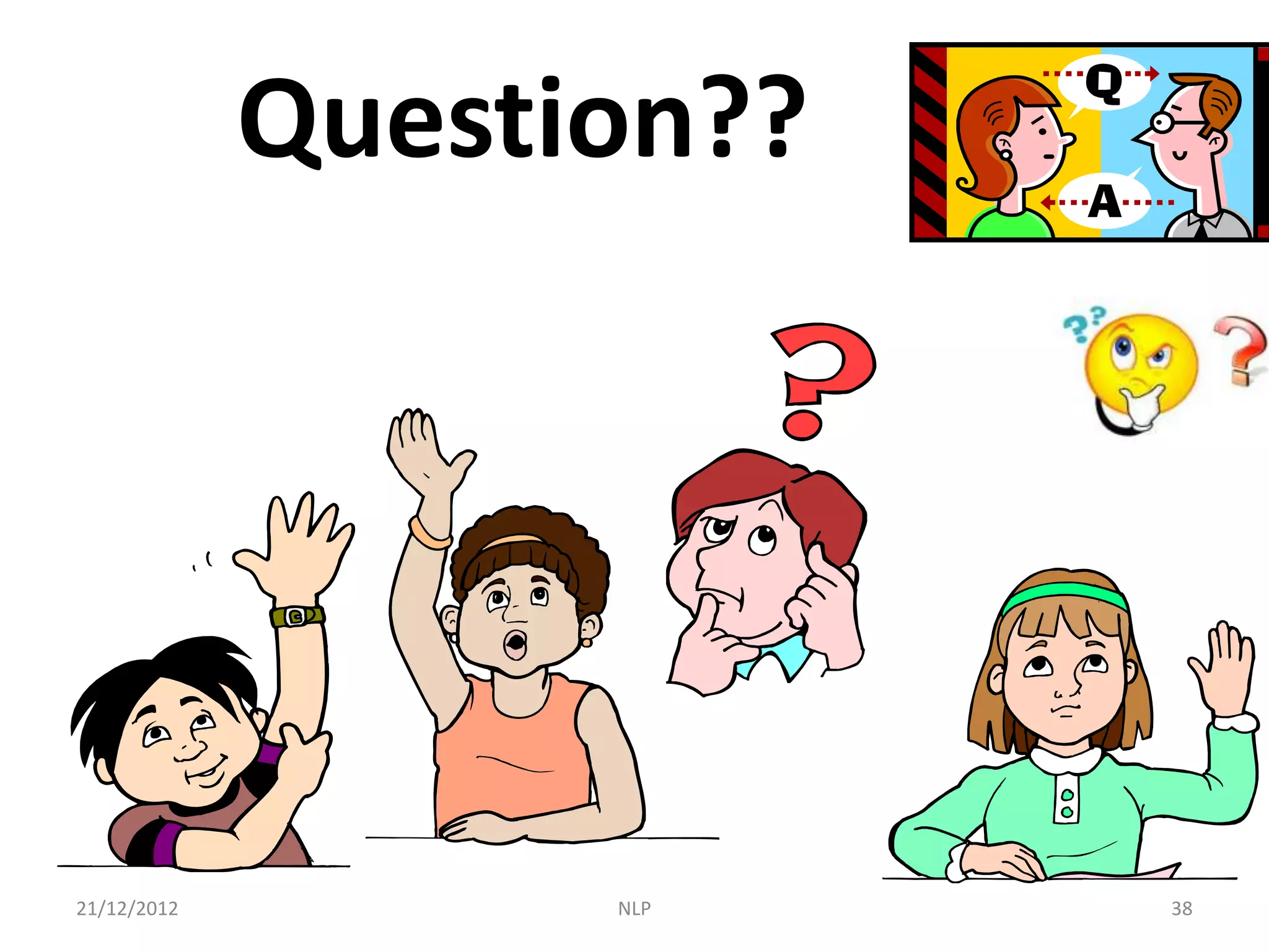 Question??




21/12/2012         NLP    38
 