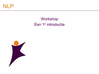 NLP
Workshop
Een 1e introductie
 