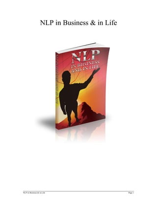 ________________________________________________________________________
NLP in Business & in Life Page 1
NLP in Business & in Life
 