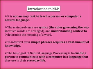 Natural Language And Computer Language
Natural language are those that we use for communicating
with each other, eg. Arab...