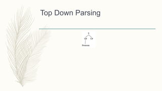 Top Down Parsing
 