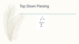 Top Down Parsing
 