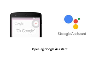 Opening Google Assistant
 