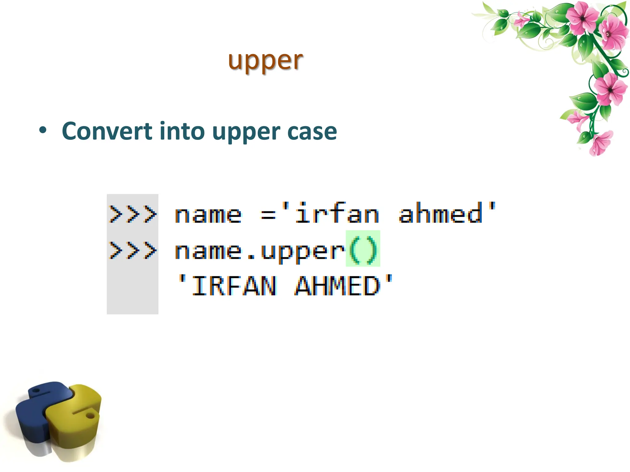 upper • Convert into upper case 