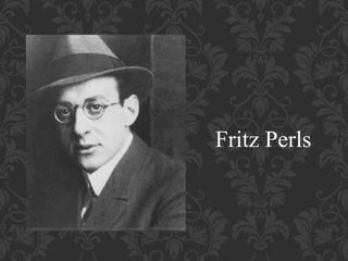 Fritz Perls
 