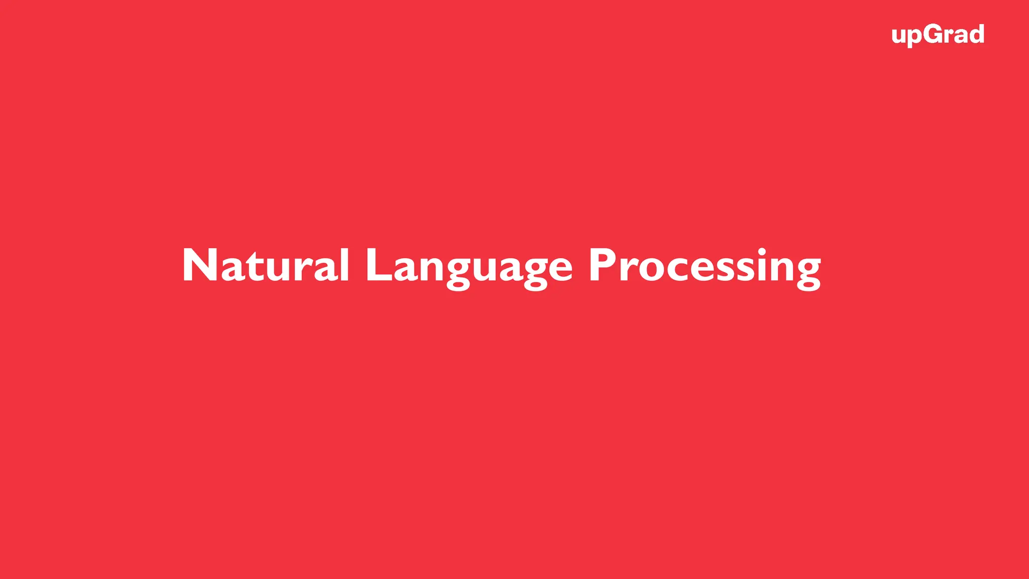 Natural Language Processing
 