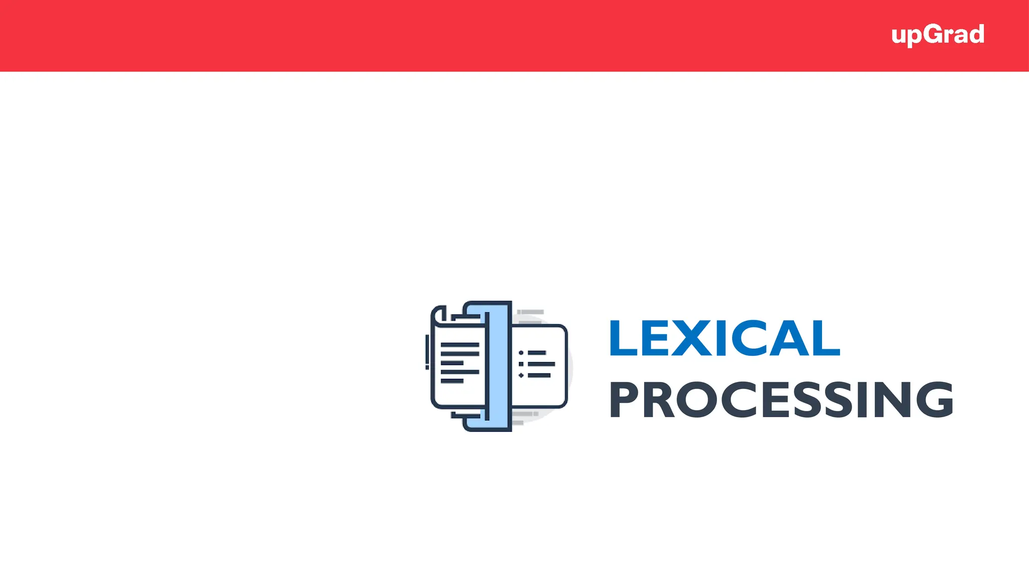 LEXICAL
PROCESSING
 