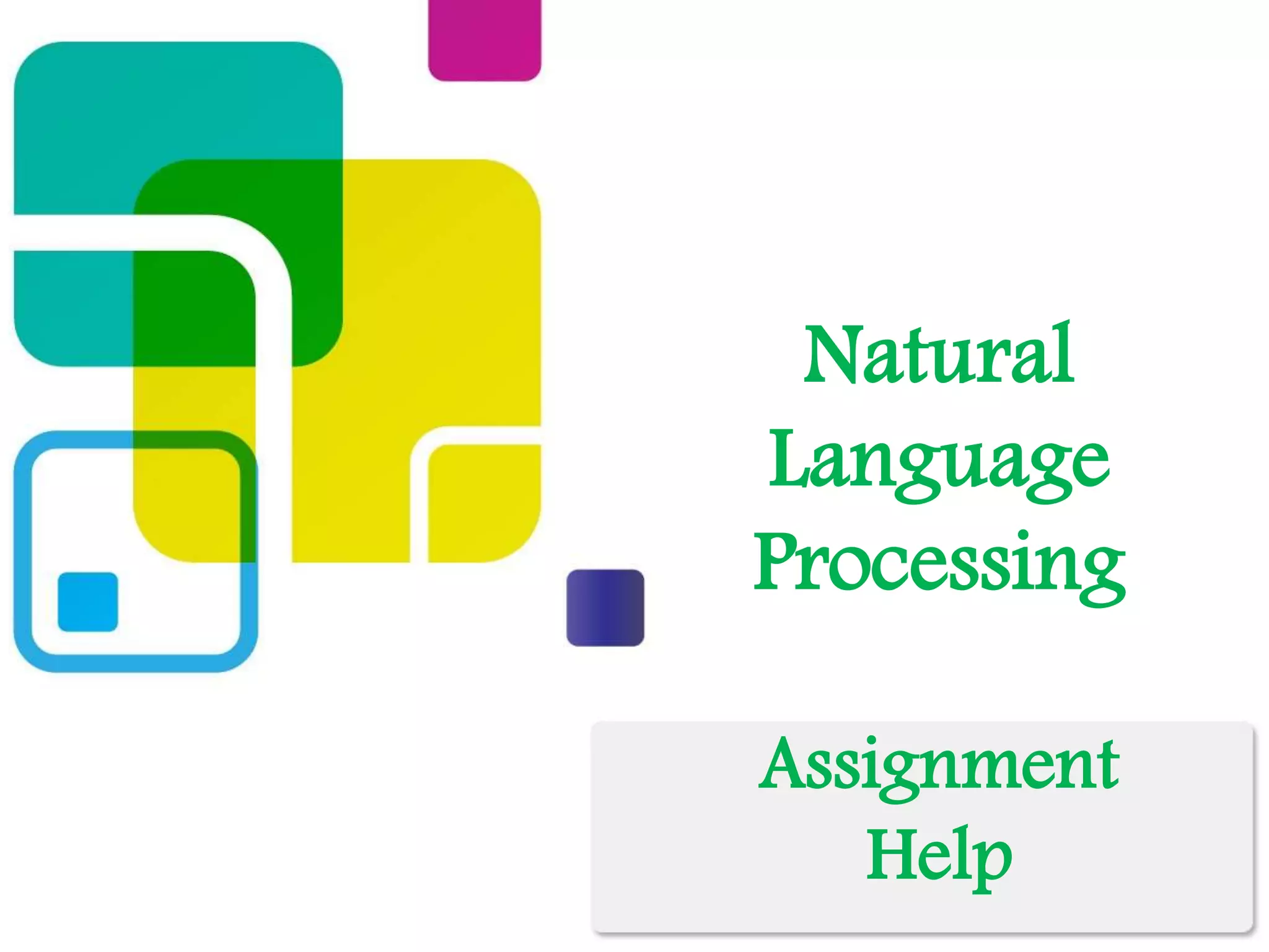 Natural
Language
Processing
Assignment
Help
 