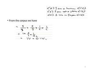 • From the corpus we have
28
 