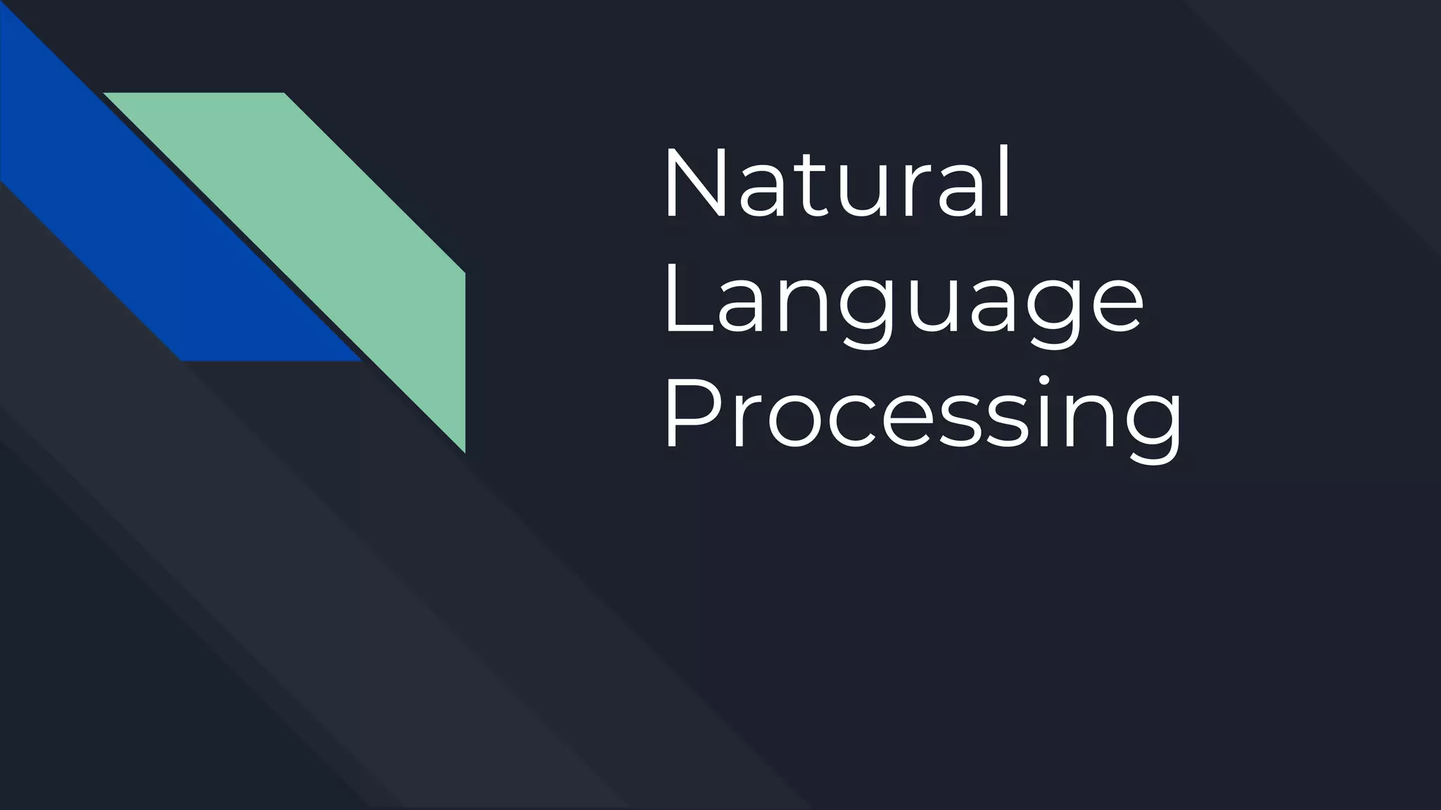 Natural
Language
Processing