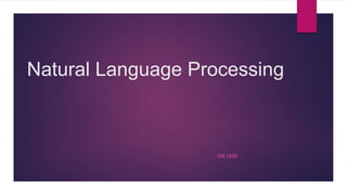 Natural Language Processing
DR.VMS
 