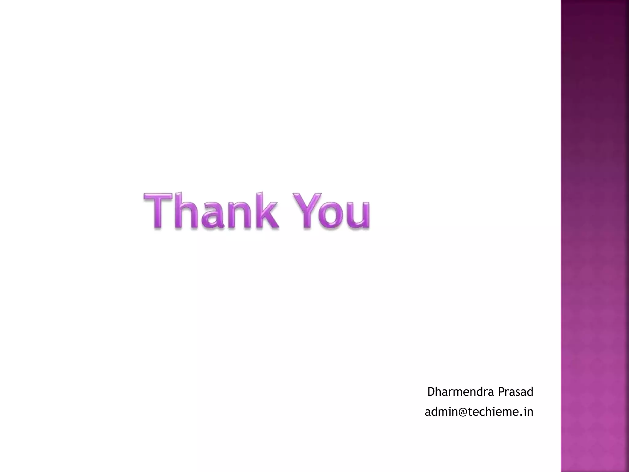 Dharmendra Prasad
admin@techieme.in
 