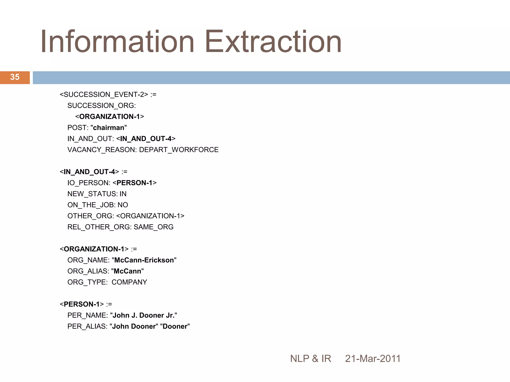 Information ExtractionIdentification of entities + relationships 