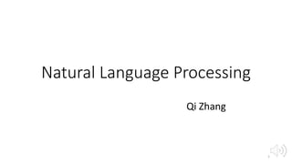 Natural Language Processing
Qi Zhang
1
 