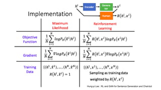 Hung-yi Lee : RL and GAN for Sentence Generation and Chat-bot
 