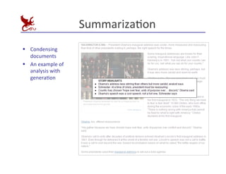 SummarizaEon	
  
§ Condensing	
  
documents	
  
§ An	
  example	
  of	
  
analysis	
  with	
  
generaEon	
  
 