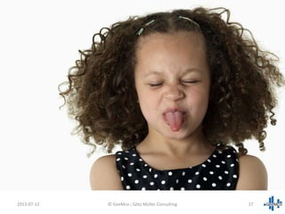 2013-07-12 17© GeeMco : Götz Müller Consulting
 