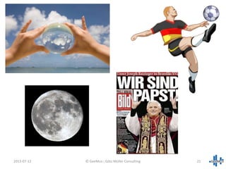 2013-07-12 21© GeeMco : Götz Müller Consulting
 