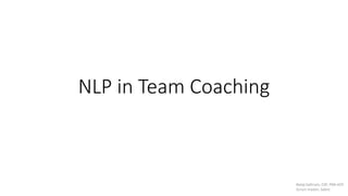 NLP in Team Coaching
Balaji Sathram, CSP, PMI-ACP.
Scrum master, Sabre.
 
