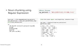 • Noun chunking using
Regular Expression
31Venkatesh Murugadas
 