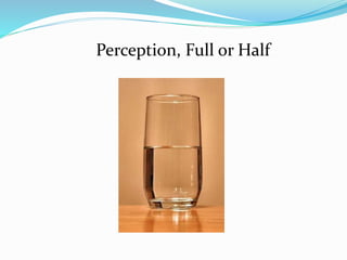 Perception, Full or Half
 