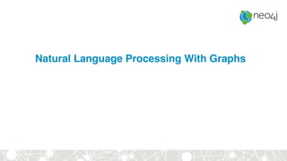 Natural Language Processing With Graphs
 