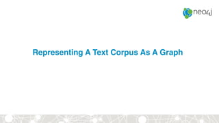Representing A Text Corpus As A Graph
 
