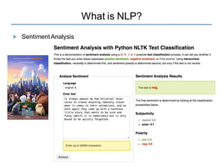 What is NLP?
SentimentAnalysis
 