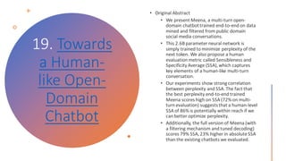 19. Towards
a Human-
like Open-
Domain
Chatbot
 