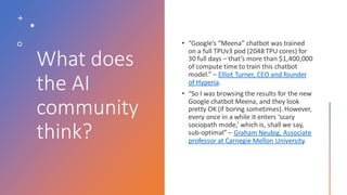 What does
the AI
community
think?
Elliot Turner, CEO and founder
of Hyperia
Graham Neubig, Associate
professor at Carnegie Mellon University
 