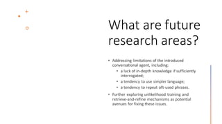 What are future
research areas?
 