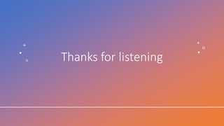 Thanks for listening
 