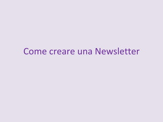 Come creare una Newsletter 