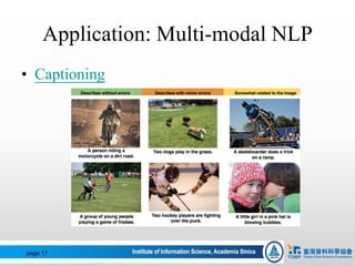 Application: Multi-modal NLP
• Captioning
page 17
 