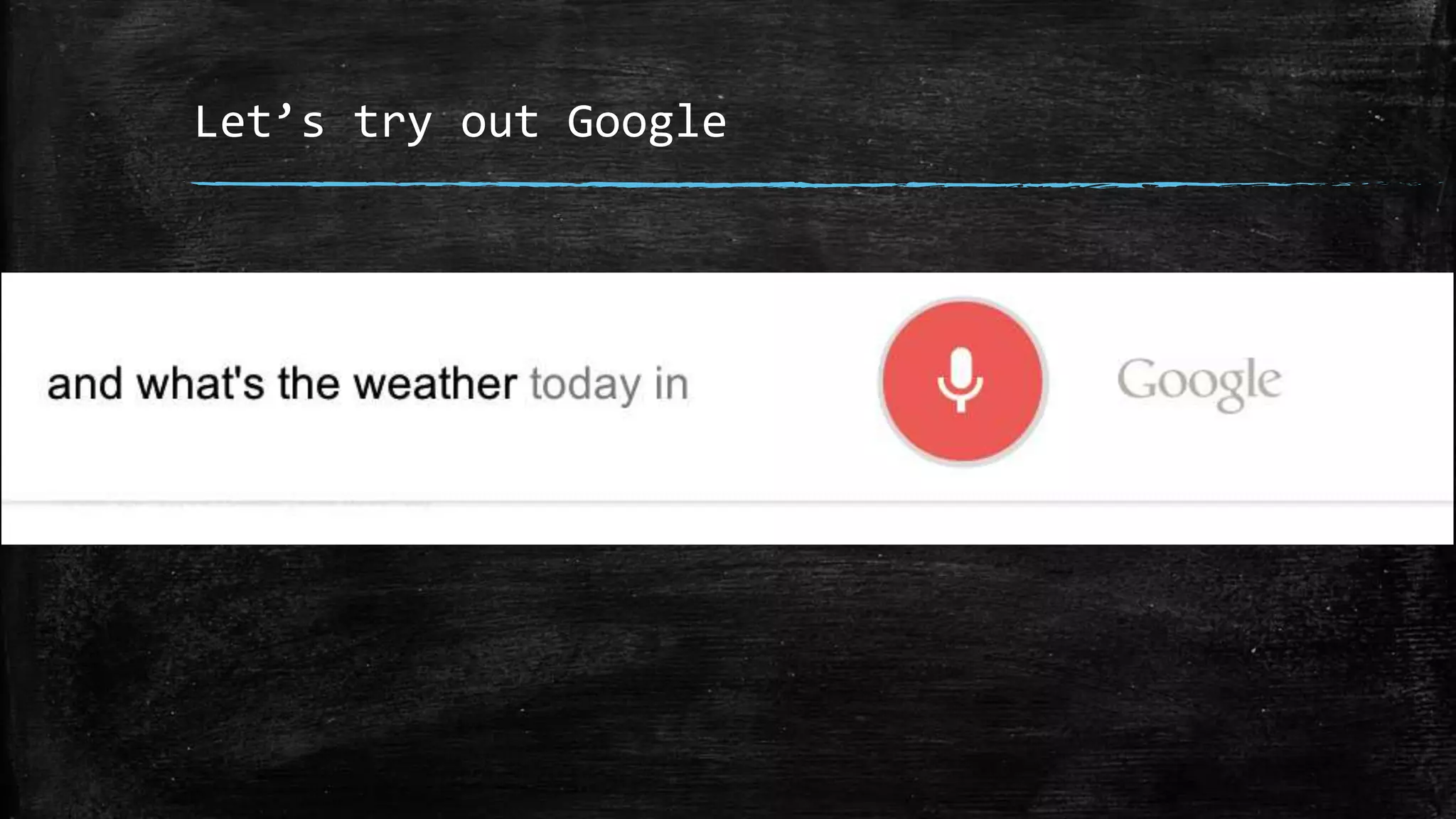 Let’s try out Google 