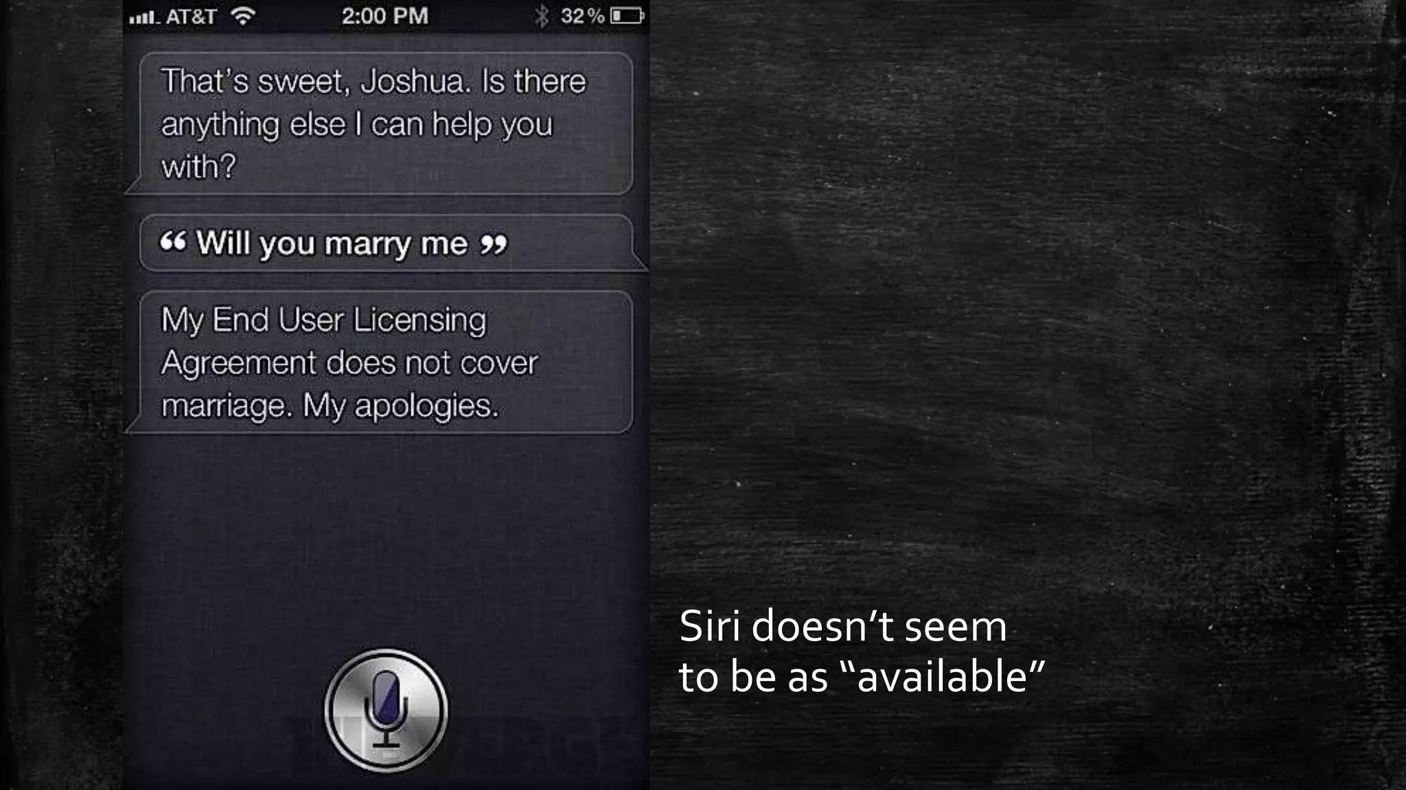 Siri doesn’t seem to be as “available” 
