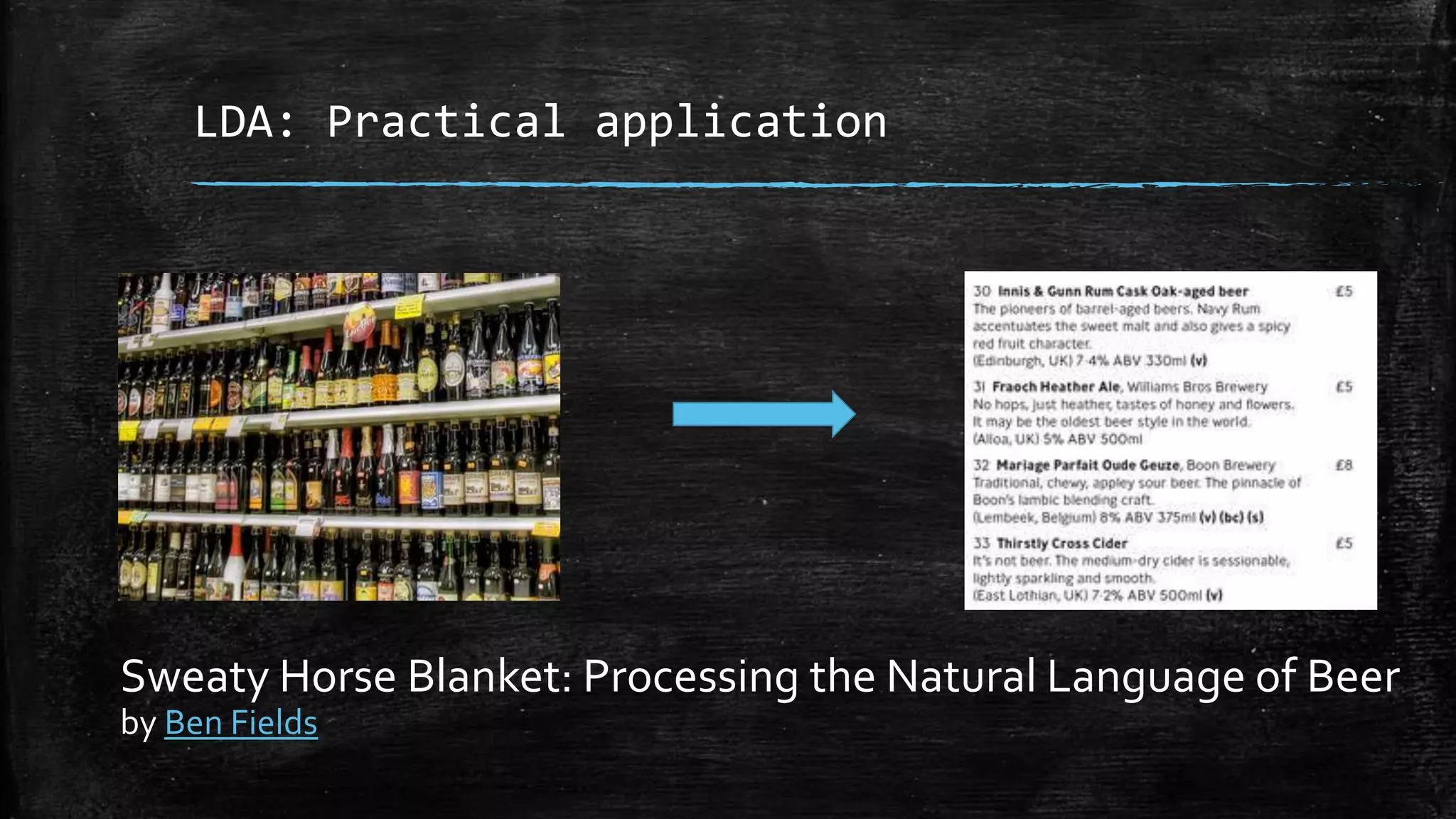 LDA: Practical application Sweaty Horse Blanket: Processing the Natural Language of Beer by Ben Fields 