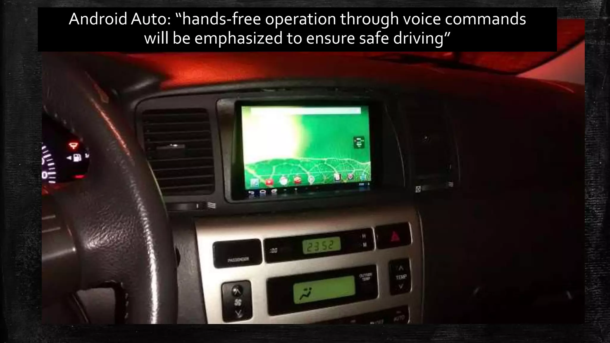 Android Auto: “hands-free operation through voice commands will be emphasized to ensure safe driving” 
