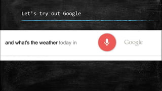 Let’s try out Google 
 