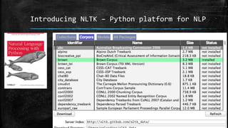 Introducing NLTK – Python platform for NLP 
 