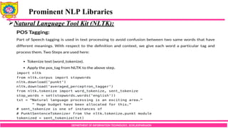 DEPARTMENT OF INFORMATION TECHNOLOGY, SCOE,KOPARGAON
Natural Language Tool Kit (NLTK):
Prominent NLP Libraries
 