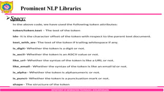 DEPARTMENT OF INFORMATION TECHNOLOGY, SCOE,KOPARGAON
Spacy:
Prominent NLP Libraries
 