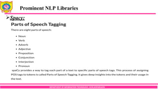 DEPARTMENT OF INFORMATION TECHNOLOGY, SCOE,KOPARGAON
Spacy:
Prominent NLP Libraries
 