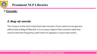 DEPARTMENT OF INFORMATION TECHNOLOGY, SCOE,KOPARGAON
Gensim:
Prominent NLP Libraries
 