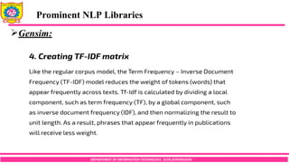 DEPARTMENT OF INFORMATION TECHNOLOGY, SCOE,KOPARGAON
Gensim:
Prominent NLP Libraries
 