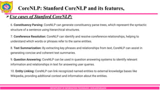 DEPARTMENT OF INFORMATION TECHNOLOGY, SCOE,KOPARGAON
Use cases of Stanford CoreNLP:
CoreNLP: Stanford CoreNLP and its features,
 