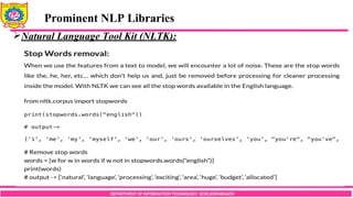 DEPARTMENT OF INFORMATION TECHNOLOGY, SCOE,KOPARGAON
Natural Language Tool Kit (NLTK):
Prominent NLP Libraries
 