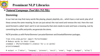 DEPARTMENT OF INFORMATION TECHNOLOGY, SCOE,KOPARGAON
Natural Language Tool Kit (NLTK):
Prominent NLP Libraries
 
