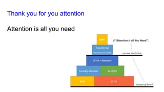 Thank you for you attention
Attention is all you need
 