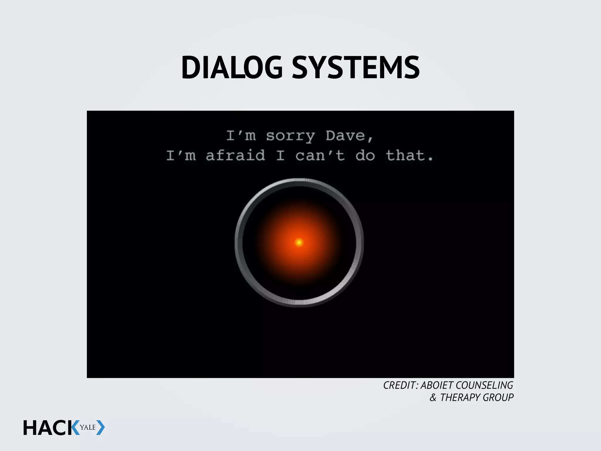 DIALOG SYSTEMS
CREDIT: ABOIET COUNSELING
& THERAPY GROUP
 